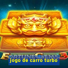 jogo de carro turbo